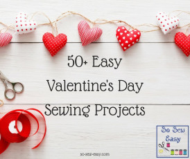 Valentine's Sewing Projects: Something Special for Your Sweetheart?
