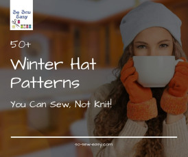 50+ FREE Winter Hat Patterns You Can Sew, Not Knit!