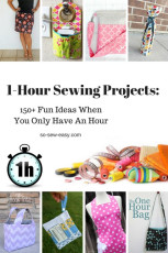 1-Hour Sewing Projects: 150+ Fun Ideas When You Only Have An Hour