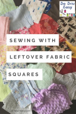 Sewing Projects for Leftover Fabric Squares