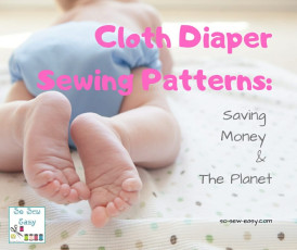 40+ Cloth Diaper Sewing Patterns: Saving Money & The World