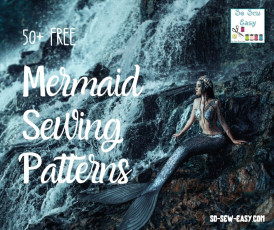 50+ FREE Mermaid Sewing Patterns