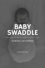 Baby Swaddle Sewing Patterns: 20 FREE Designs