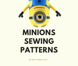 Minions Sewing Patterns Roundup: 20+ FREE Projects