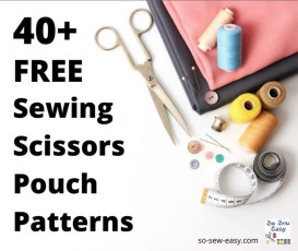 40+ Free Sewing Scissors Pouch Patterns