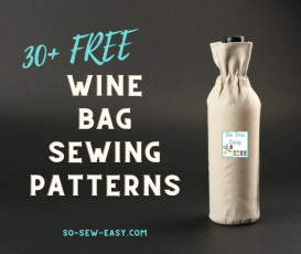 30+ FREE Wine Bag Sewing Patterns & Tutorials