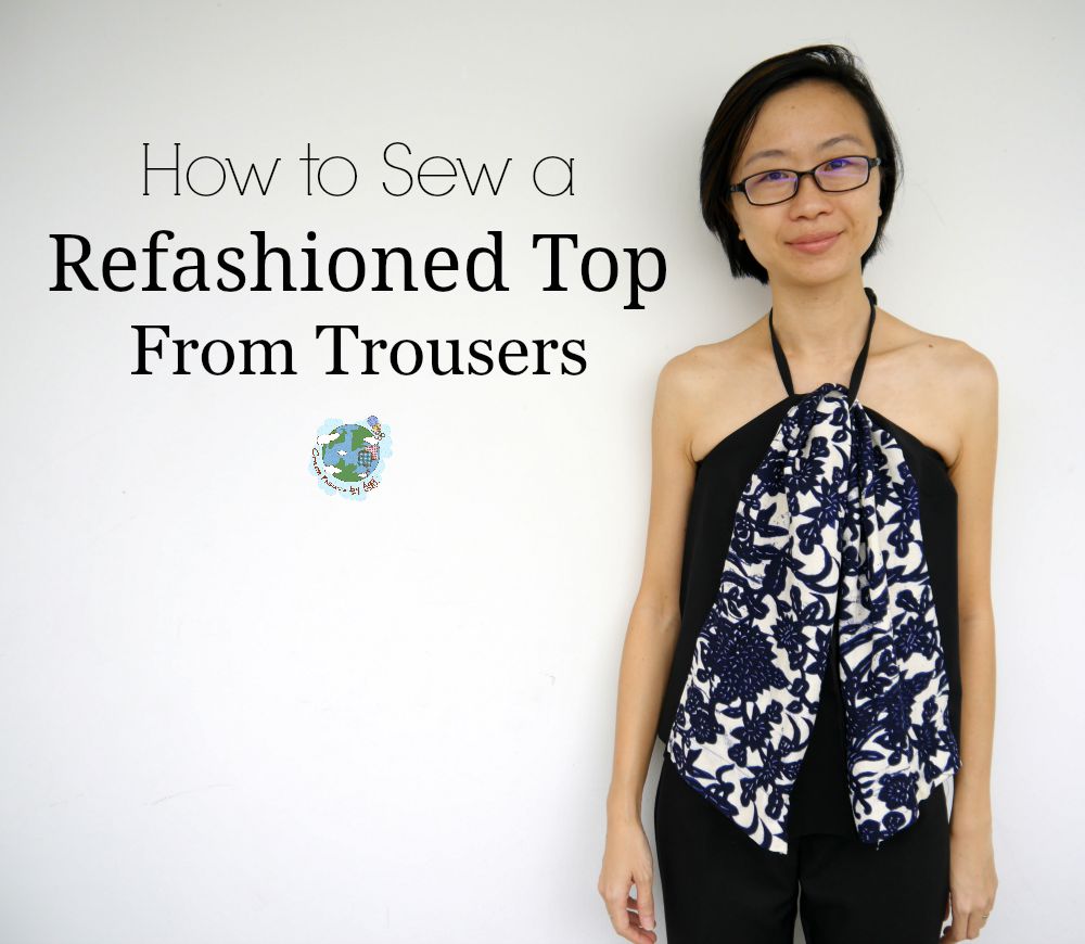 How to refashion trousers into a top