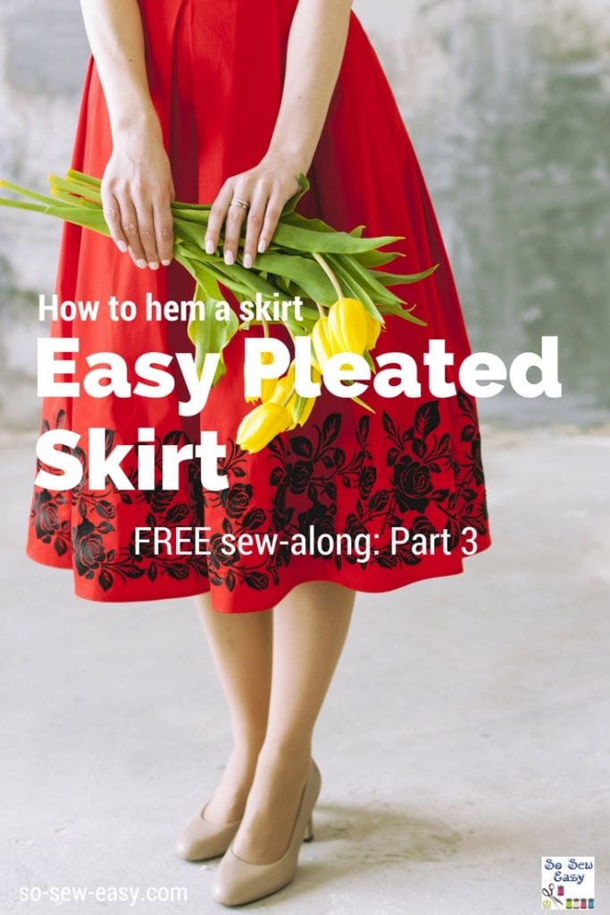 How to hem a skirt – Easy pleated skirt sew-along: Part 3
