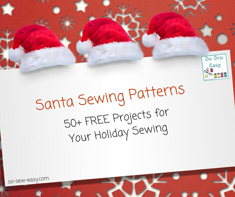 Santa Sewing Patterns: 50+ FREE Projects for Holiday Sewing
