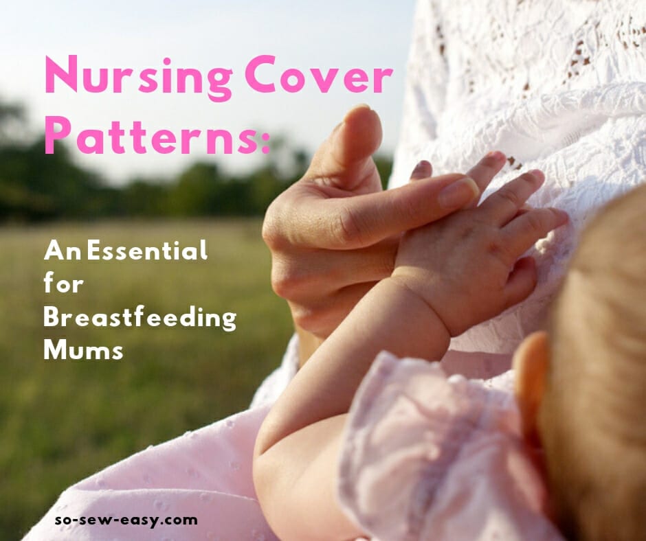Nursing Cover Patterns: An Essential for Breastfeeding Mums