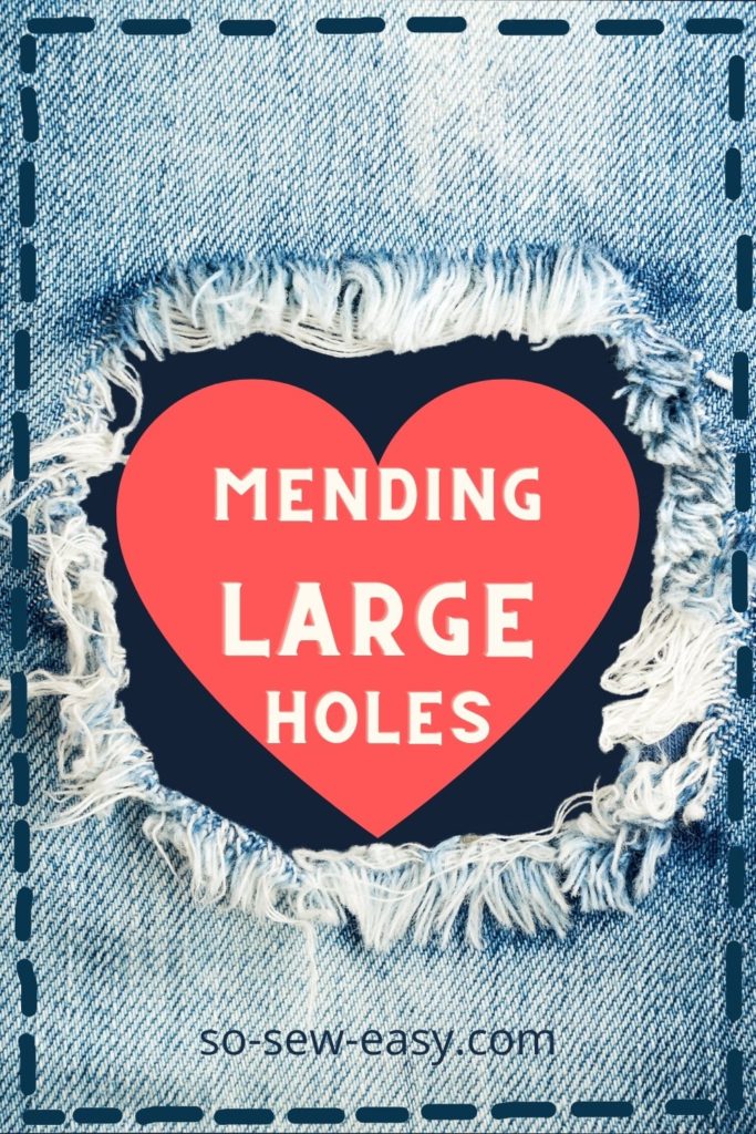 Mending Large Holes, Ideas To Repair Garments We Love