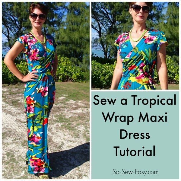 Tropical Wrap Maxi Dress FREE Sewing Tutorial