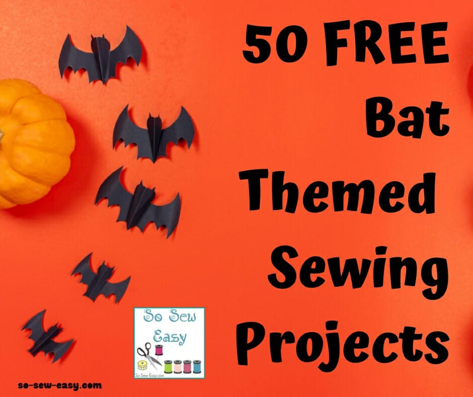 50 FREE Bat Themed Sewing Projects