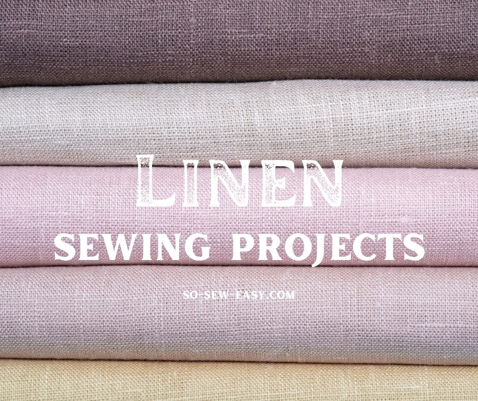 40+ FREE Linen Sewing Projects & Patterns