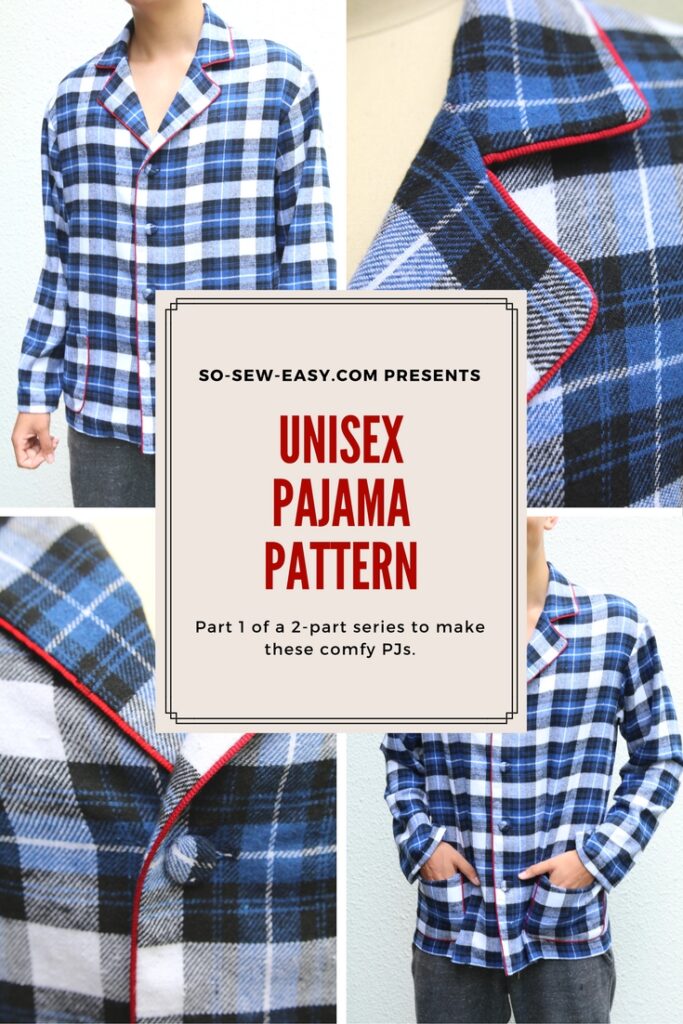 Unisex Pajama Pattern And Tutorial: Part One