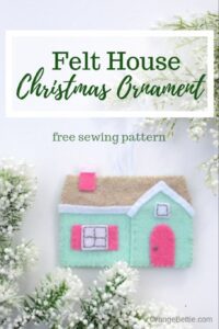 Felt House Christmas Ornament FREE Sewing Pattern